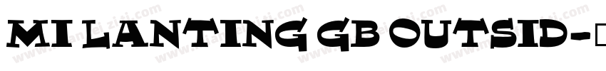 MI LANTING GB OUTSID字体转换